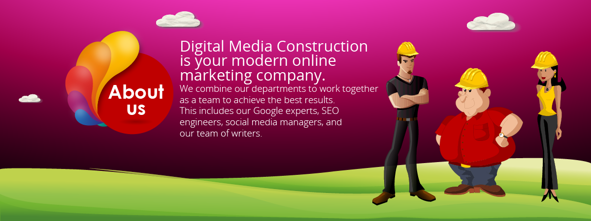 About Us - Digital Media Construction About Us - Digital Media Construction